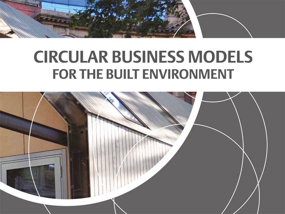 New report reveals benefits of circular business models for the built environment