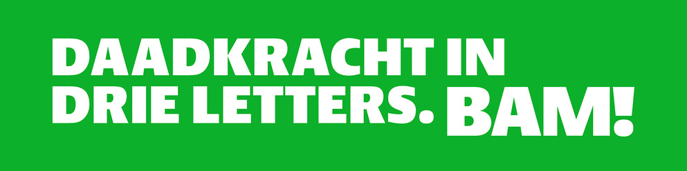 Daadkracht in drie letters. BAM!